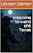 Welcome to weird shit Texas by Ullrson Demori