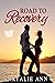 Road to Recovery by Natalie Ann