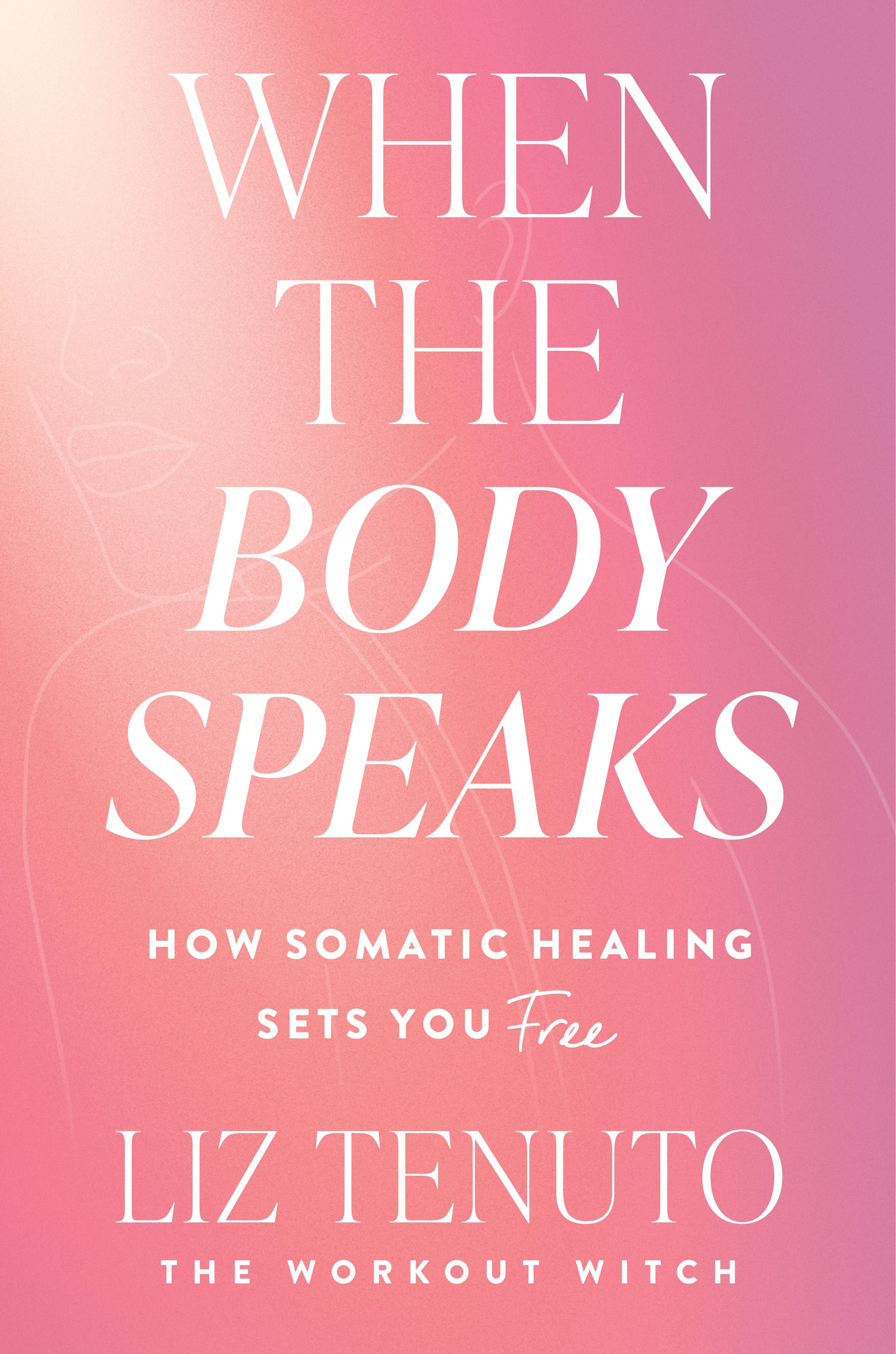 When the Body Speaks: How Somatic Healing Sets You Free – A Proven Path to Releasing Trauma and Regulating Stress (Hardcover)