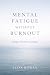 MENTAL FATIGUE WITHOUT BURNOUT by Elias Rowan