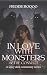 In Love with Monsters by Freddie Roqqo