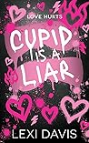 Cupid is a Liar