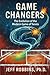 Game Changers: The Evolutio...