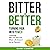Bitter or Better by Casey Conrad