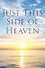Just This Side of Heaven