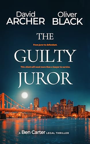 The Guilty Juror (A Ben Carter Legal Thriller Book 6)
