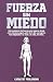 Fuerza Sin Miedo by Catalyst Publishing