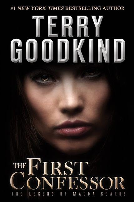 The First Confessor: The Legend of Magda Searus - A Sword of Truth Prequel