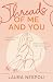 Threads of Me and You: Unra...
