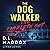 The Dog Walker: The Complet...
