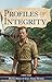 Profiles of Integrity Vol 4...