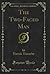 The Two-Faced Man (Classic Reprint)