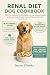 RENAL DIET DOG COOKBOOK by Susan Brooks