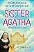 Sister Agatha at the Pearly Gates: A wickedly delightful story that proves it's never too late for an adventure