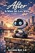 After Is What We Live With by Author Bot 1.0 After Is What We Live With by Author Bot 1.0