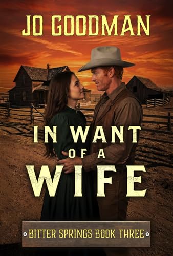 In Want of a Wife (Bitter Springs, Book 3): American Western Romance | A Marriage of Convenience Becomes a Fight for Love