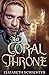 The Coral Throne by Elizabeth Schechter