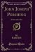 John Joseph Pershing by Ruth Hill