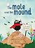 The Mole and the Mound by Will Hamilton-Davies