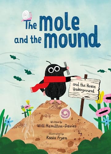 The Mole and the Mound: and the House Underground (Hardcover)