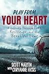 Play from Your Heart by Scott    Martin