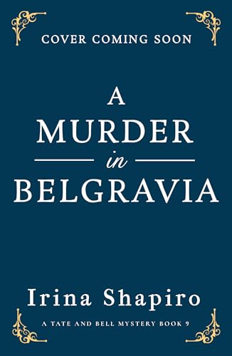 A Murder in Belgravia: A thrilling and utterly absorbing historical mystery (A Tate and Bell Mystery, 9)