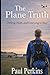 The Plane Truth