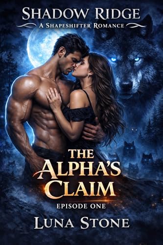 Duskfall Pines: A Shifter Romance: Episodes 1 and 2: The Alpha's Claim (Kindle Edition)