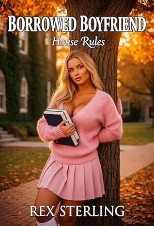 House Rules: Temptation Under One Roof (Borrowed Boyfriend Book 1)