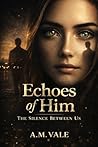 Echoes of Him : T...