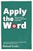 Apply the Word : A Practical Guide to Preaching with Application