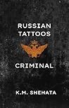 Russian Tattoos by K.M. Shehata Russian Tattoos by K.M. Shehata