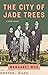The City of Jade Trees: A Family Memoir