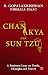 CHANAKYA AND SUN TZU by R. Gopalakrishnan CHANAKYA AND SUN TZU by R. Gopalakrishnan