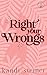 Right Your Wrongs (Kings of...