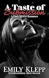 A Taste of Submission: A Dark BDSM Romance