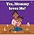 Yes, Mommy Loves Me: A Vale...