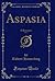 Aspasia, Vol. 1: A Romance