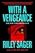 With a Vengeance: A Novel