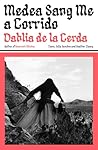 Medea Sang Me a Corrido by Dahlia de la Cerda