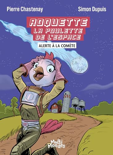 ROQUETTE LA POULETTE DE L'ESPACE. ALERTE A LA COMETE (Paperback)