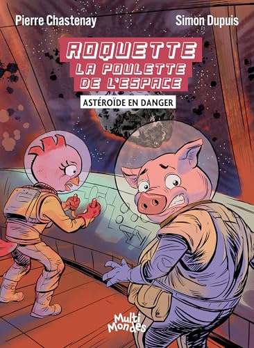 ROQUETTE LA POULETTE DE L'ESPACE. ASTEROIDE EN DANGER (Paperback)