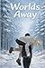 Worlds Away