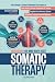 Somatic Therapy Workbook fo...