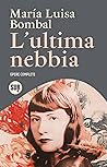 L’ultima nebbia. ...