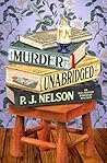 Murder Unabridged by P.J. Nelson
