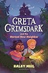 Greta Grimsdark and the Normal New Neighbor