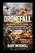 DRONEFALL: The FPV War in Ukraine: How Ukraine’s FPV Kill-Chains Rewrote Modern Warfare—and What Every Army Must Learn Next