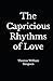 The Capricious Rhythms of Love