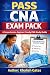 PASS CNA EXAM PACK by Khaliah Gates